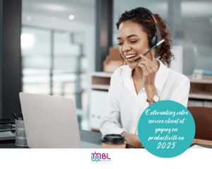 Externalisez votre service client et gagnez en productivité en 2025