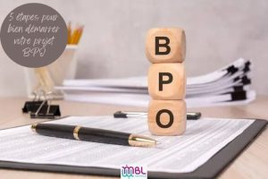 5 étapes pour bien démarrer votre projet BPO